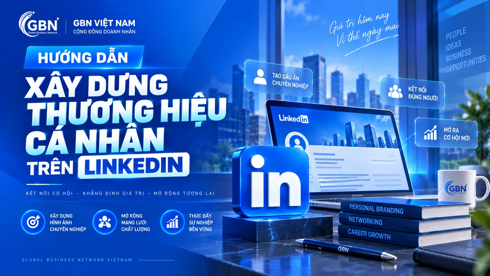 HƯỚNG DẪN XÂY DỰNG THƯƠNG HIỆU CÁ NHÂN TRÊN LINKEDIN