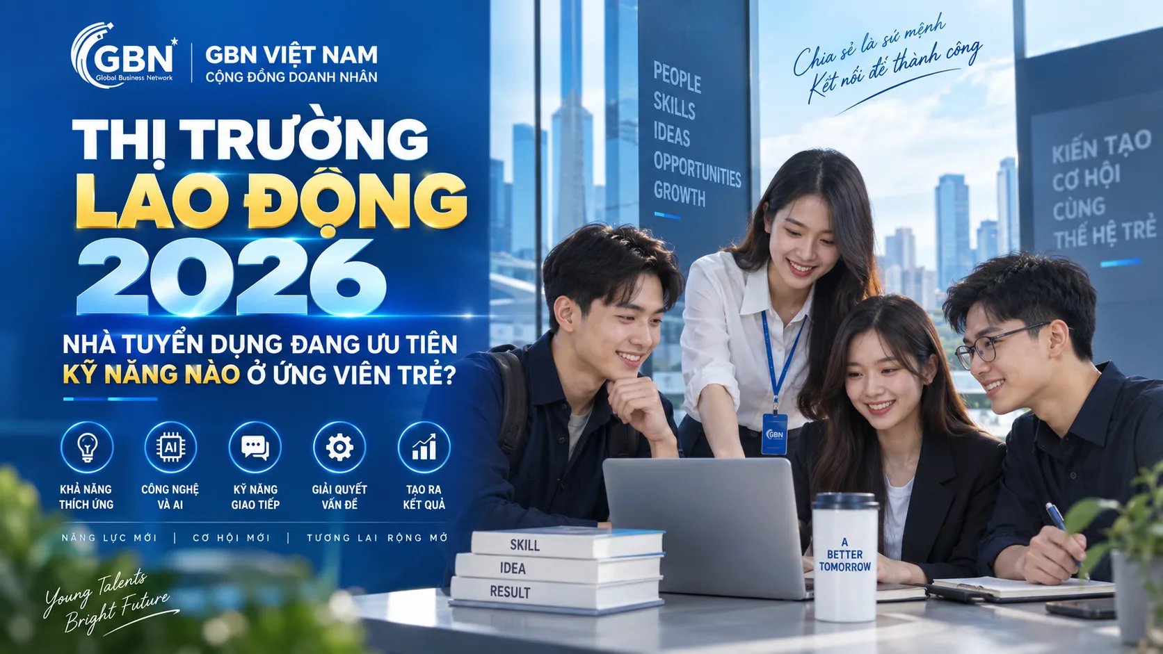 THỊ TRƯỜNG LAO ĐỘNG 2026: NHÀ TUYỂN DỤNG ĐANG ƯU TIÊN KỸ NĂNG NÀO Ở ỨNG VIÊN TRẺ?